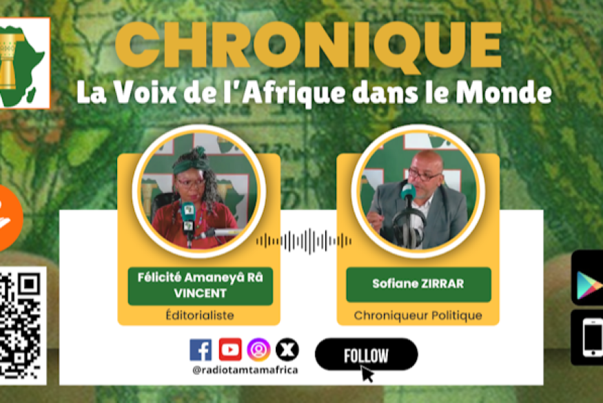 CHRONIQUE – LA VOIX FORTE DE L’AFRIQUE DANS LE MONDE