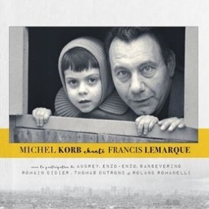Michel Korb - Chante Francis Lemarque (Chanson française)