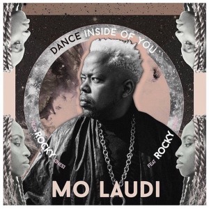 Mo Laudi   Nouvel EP Dance Inside of You feat Rocky   Déjà disponible