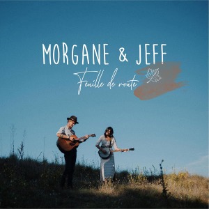 MUSIQUE : Morgane & Jeff, le clip de Feuille de route