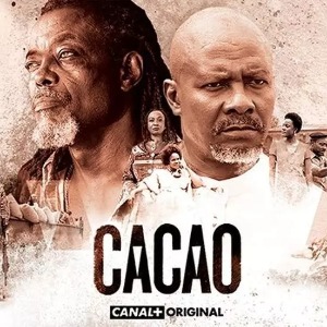 CINEMA : «Cacao», la nouvelle superproduction panafricaine de Canal+ Afrique