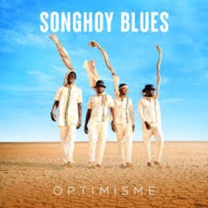MUSIQUE : Songhoy Blues - Optimisme (Musiques du Monde/Afrique)