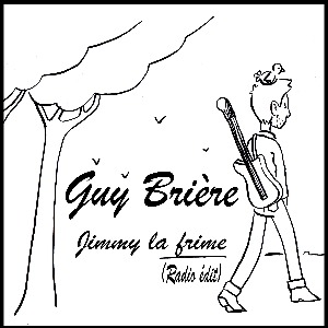 MUSIQUE :  Nouveauté du jour ! Guy Brière - Jimmy la frime