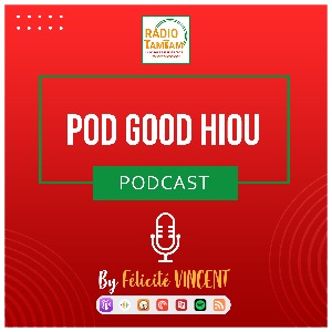 Le Podcast POD GOOD HIOU qui parle de l'Afrique