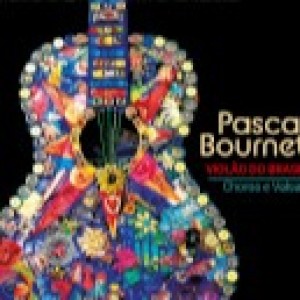 MUSIQUE : Pascal Bournet - Violao Do Brasil (Choros e Valsas) (Musiques du Monde/Brésil)