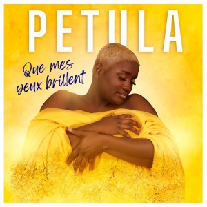 MUSIQUE : Petula Que mes yeux brillent ( Single )