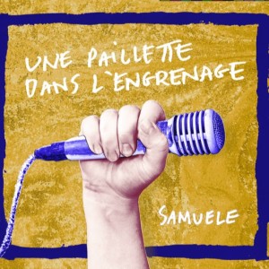 MUSIQUE : Samuele, nouvel album Une paillette dans l'engrenage