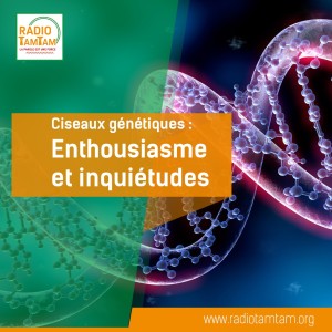 Les ciseaux génétiques : L'enthousiasme et les inquiétudes