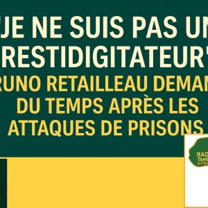 CHRONIQUE — La République sous pression : Bruno Retailleau face au feu des prisons ✍ Par Félicité Amaneyâ Râ VINCENT