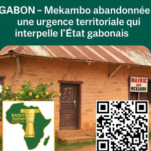 GABON – Mekambo abandonnée : une urgence territoriale qui interpelle l’État gabonais