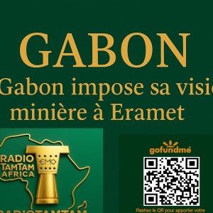 GABON – Du sol au sommet : le Gabon impose sa vision minière à Eramet