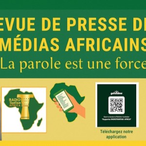 © Revue de presse de l’actualité africaine de RADIOTAMTAM AFRICA.