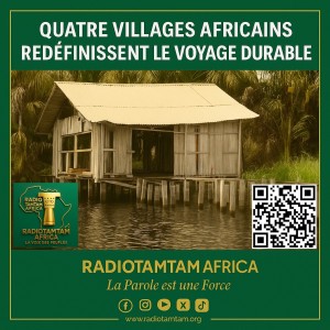 Quatre villages africains redéfinissent le voyage durable
