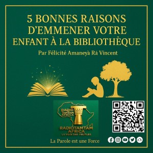 ÉPISODE – RADIOTAMTAM AFRICA 5 bonnes raisons d’emmener votre enfant à la bibliothèque