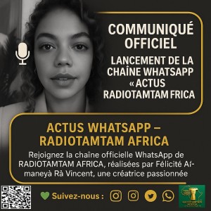 COMMUNIQUÉ OFFICIEL – LANCEMENT DE LA CHAÎNE WHATSAPP « ACTUS RADIOTAMTAM AFRICA »