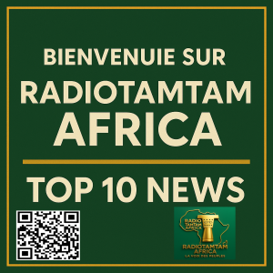 Bienvenue sur RADIOTAMTAM AFRICA – Top 10 News
