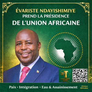 ADDIS-ABEBA : Le président de la République du Burundi, Évariste Ndayishimiye, a été porté à la tête de l’Union africaine