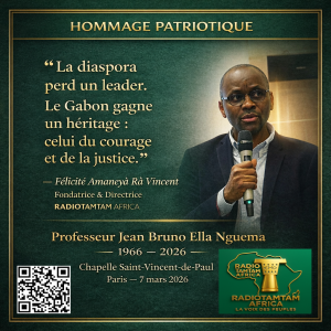 Hommage patriotique auDIASPORA GABONAISE :  Professeur Jean Bruno Ella Nguema : la diaspora gabonaise se rassemble à Paris