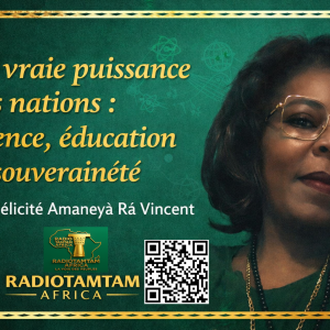 ÉDITORIAL La vraie puissance des nations : science, éducation et souveraineté  La vraie leçon pour l’Afrique