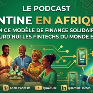 Tontine en Afrique : pourquoi ce modèle de finance solidaire inspire aujourd'hui les fintechs du monde entier ?
