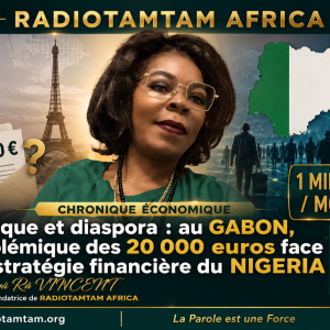 Afrique et diaspora : le Gabon face à la stratégie financière du Nigeria