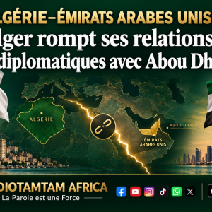 Algérie–Émirats arabes unis : Alger rompt ses relations diplomatiques avec Abou Dhabi