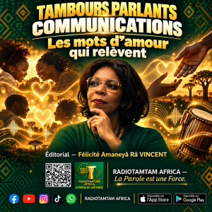 TAMBOURS PARLANTS COMMUNICATIONS : Les mots d’amour qui relèvent