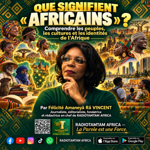 Que signifient « Africains » ? Comprendre les peuples, les cultures et les identités de l’Afrique
