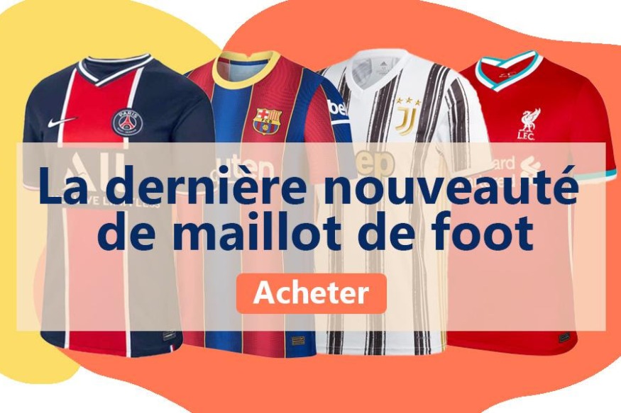 OFFRE PARTENAIRE : Jusqu’ à -59% sur les Nouveaux Maillots de Football 2020/202