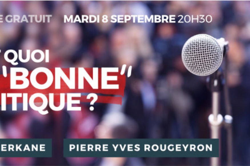 AGENDA : Web-conférence avec Idriss ABERKANE & P.Y. ROUGEYRON Quelles grandes leçons devons-nous tirer d'urgence de la politique d'hier et d'aujourd'hui ? Ce Mardi 8