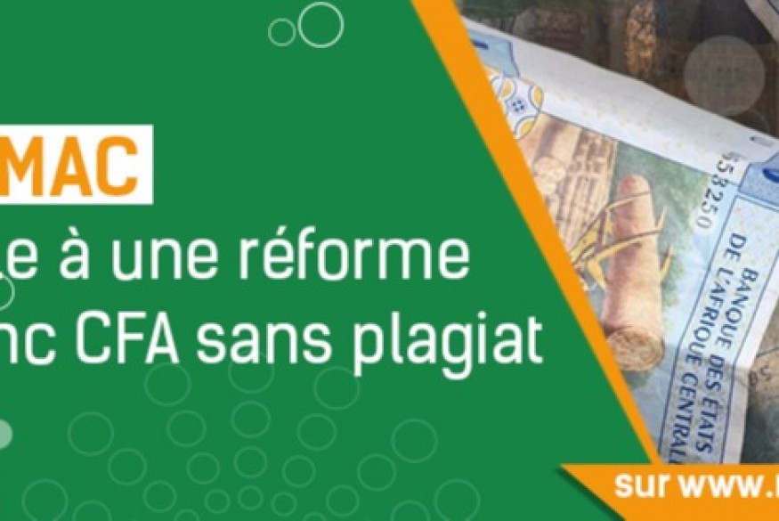 Afrique centrale : Gabon la CEMAC travaille à une réforme du franc CFA sans plagiat