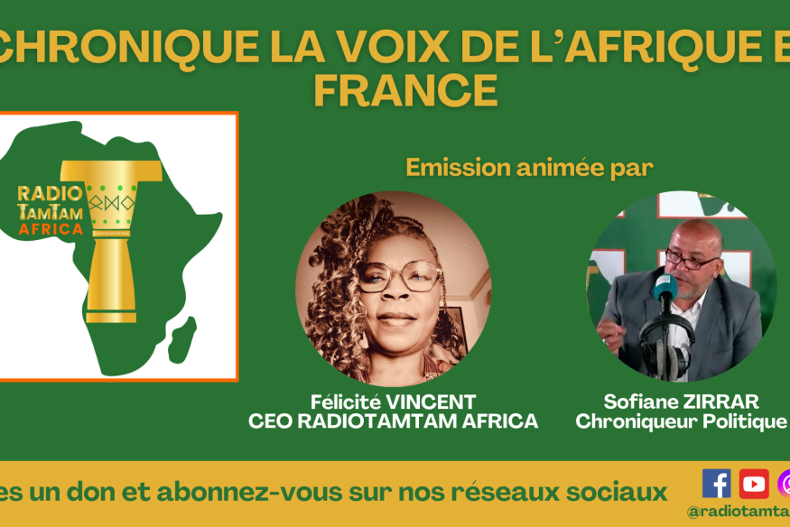 Bienvenue à LA CHRONIQUE LA VOIX DE L’AFRIQUE  EN FRANCE, votre émission dédiée aux sujets d'actualité qui font débat.