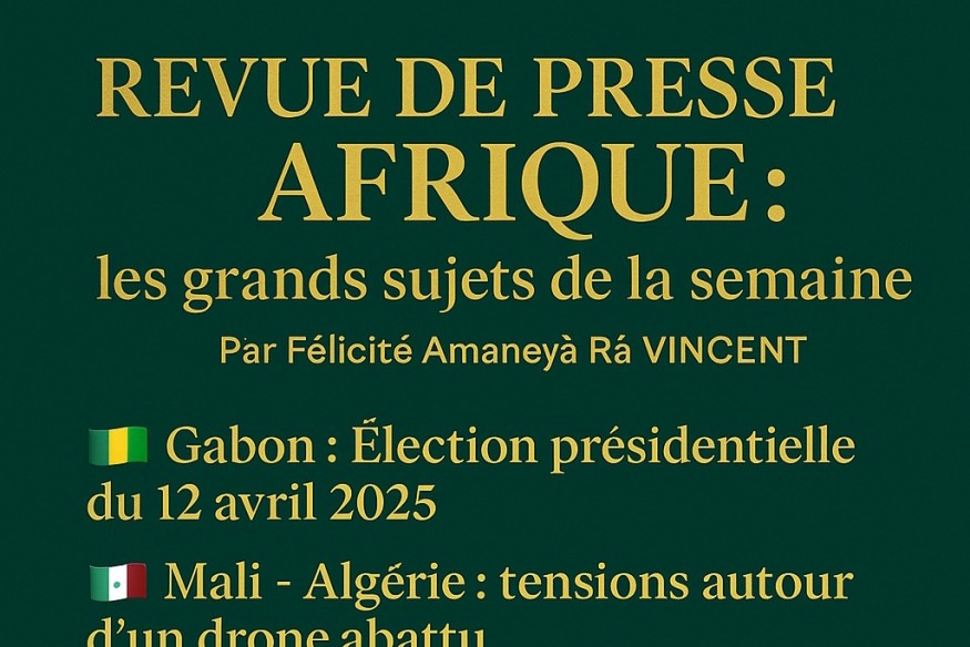 Revue de presse Afrique : les grands sujets de la semaine