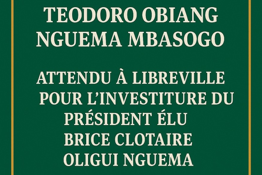 COMMUNIQUÉ DE PRESSE : Teodoro Obiang Nguema Mbasogo attendu à Libreville pour l’investiture du président élu Brice Clotaire Oligui Nguema