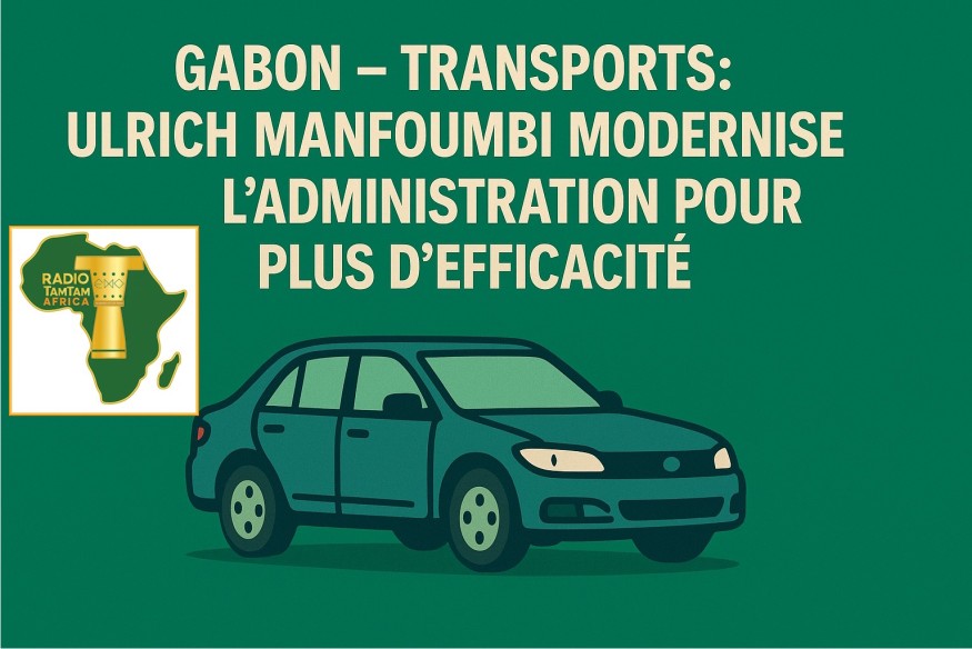 GABON – Transports : Ulrich Manfoumbi modernise l’Administration pour plus d’efficacité