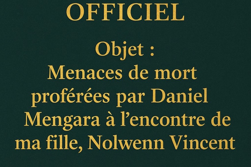 COMMUNIQUÉ OFFICIEL : Menaces de mort proférées par Daniel Mengara à l’encontre de ma fille, Nolwenn Vincent
