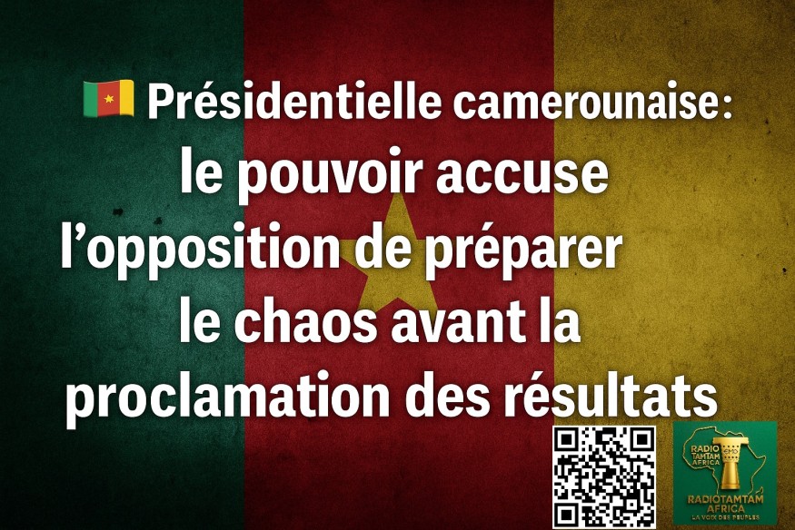 Présidentielle camerounaise : le pouvoir accuse l’opposition de préparer le chaos avant la proclamation des résultats