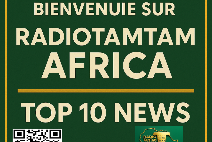 Bienvenue sur RADIOTAMTAM AFRICA – Top 10 News,