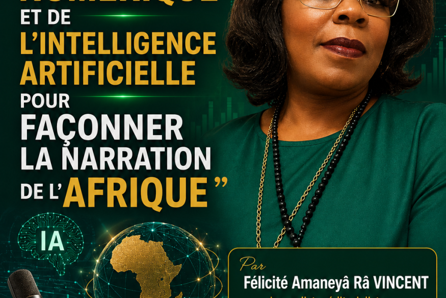 Je fais le choix du numérique et de l'intelligence artificielle pour façonner la narration de l'Afrique