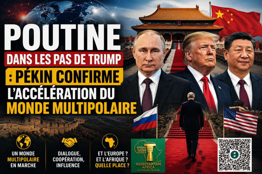 Poutine dans les pas de Trump : Pékin confirme l’accélération du monde multipolaire